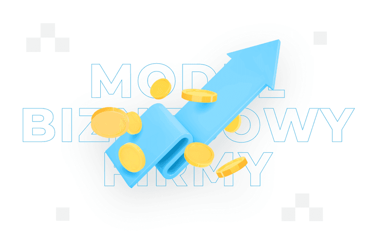 Model biznesowy firmy – czym jest i jak go stworzyć