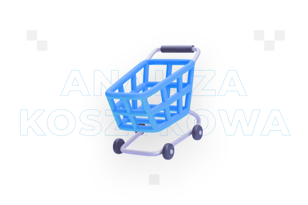 Analiza koszykowa – co to jest i jakie ma zastosowanie?